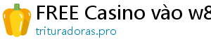 FREE Casino vào w88