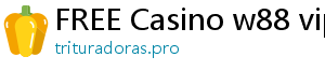 FREE Casino w88 vip download